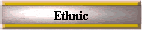 Ethnic
