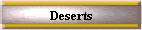 Deserts