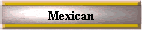 Mexican